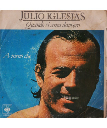 When You Really Love Unless [Julio Iglesias] – Vinyl 7", 45 RPM, Single