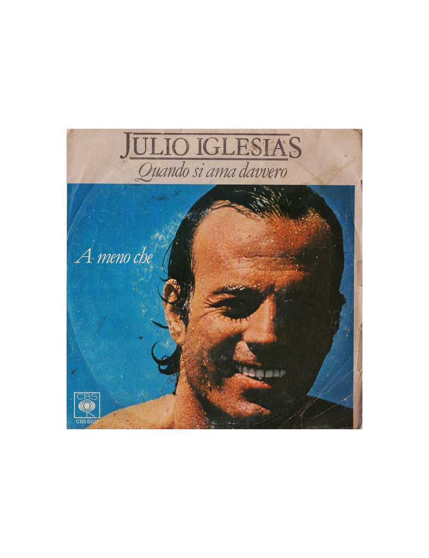 Quand tu aimes vraiment sauf si [Julio Iglesias] - Vinyl 7", 45 RPM, Single