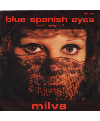 Blue Spanish Eyes (Occhi Spagnoli) [Milva] - Vinyl 7", 45 RPM