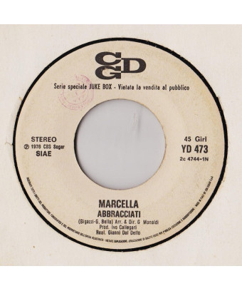 Abbracciati   Ti Voglio Dire [Marcella Bella,...] - Vinyl 7", 45 RPM, Jukebox, Stereo