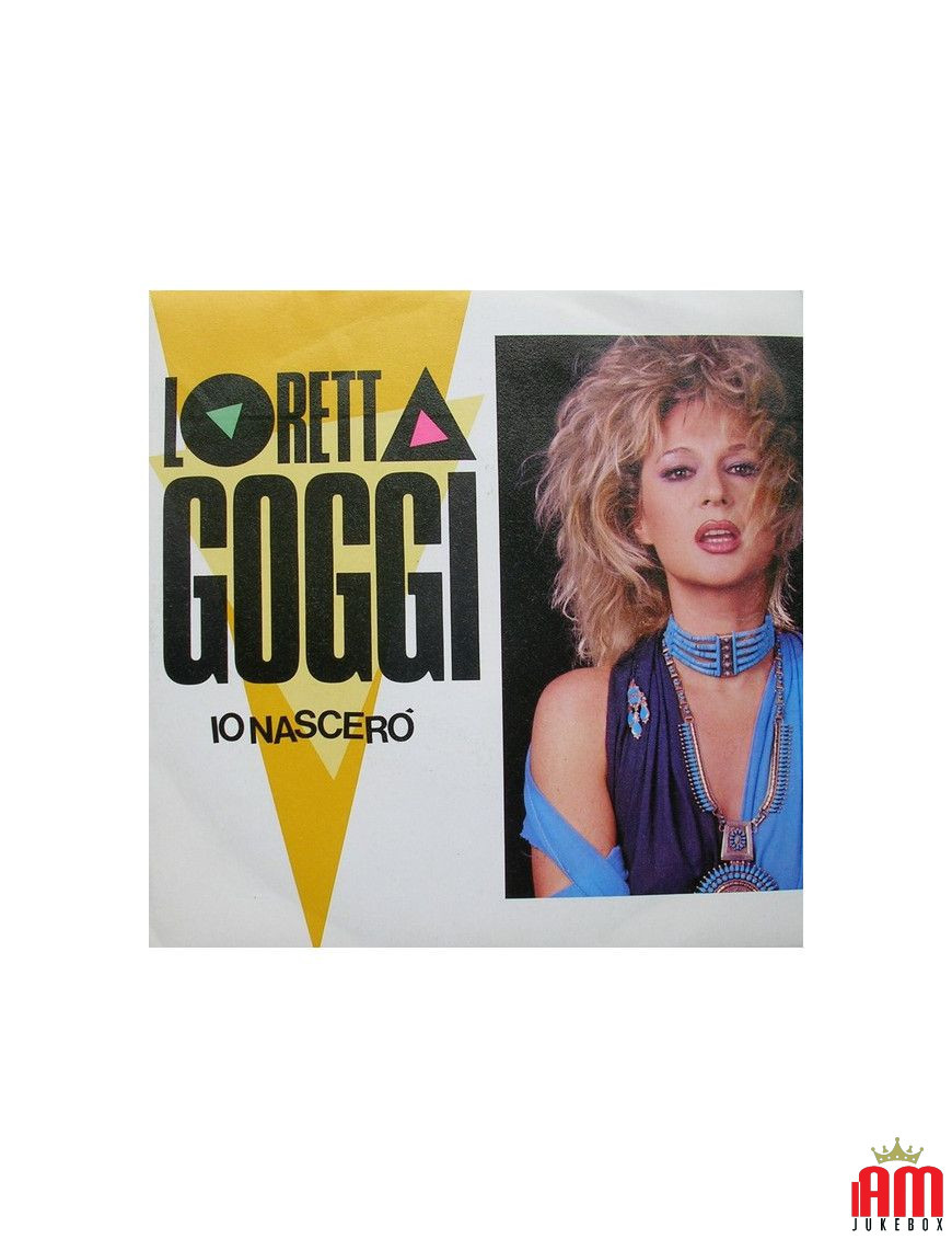 Je naîtrai [Loretta Goggi] - Vinyl 7", 45 RPM [product.brand] 1 - Shop I'm Jukebox 