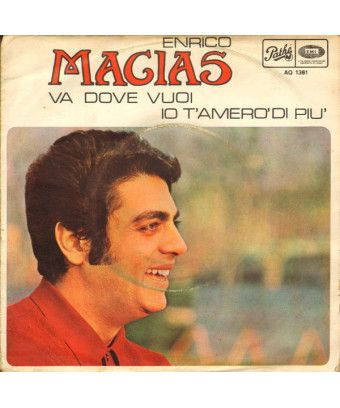 Va Dove Vuoi Io T'Amerò Di Più [Enrico Macias] - Vinyl 7", 45 RPM [product.brand] 1 - Shop I'm Jukebox 