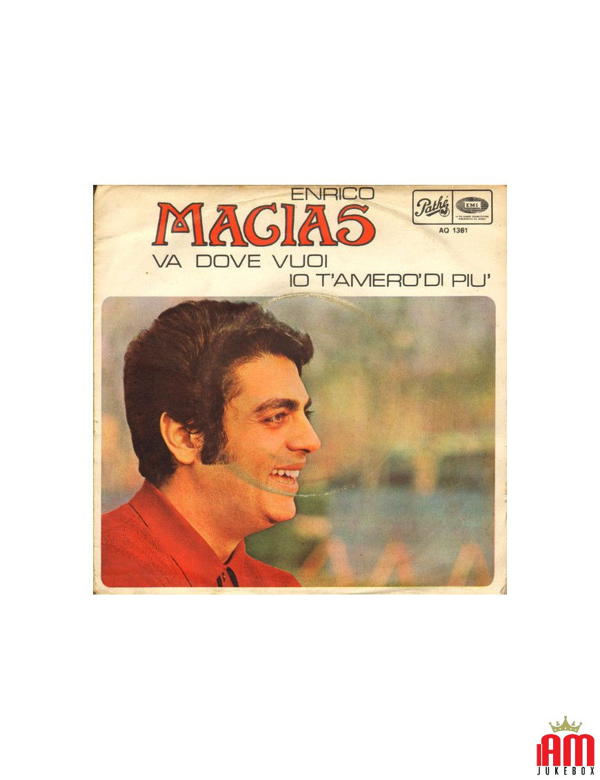 Va Dove Vuoi Io T'Amerò Di Più [Enrico Macias] - Vinyl 7", 45 RPM [product.brand] 1 - Shop I'm Jukebox 