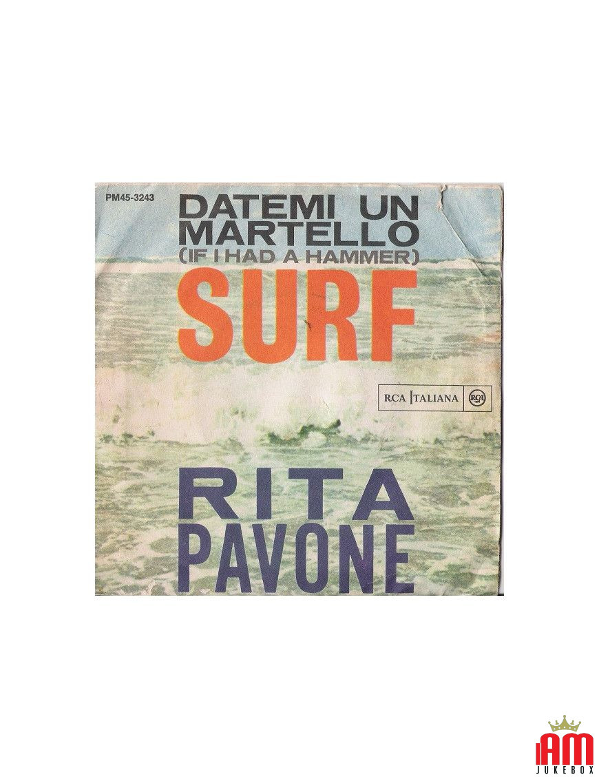 Datemi Un Martello   If I Had A Hammer [Rita Pavone] - Vinyl 7", 45 RPM