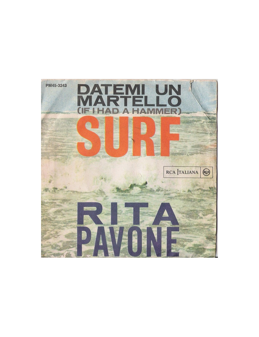 Datemi Un Martello   If I Had A Hammer [Rita Pavone] - Vinyl 7", 45 RPM