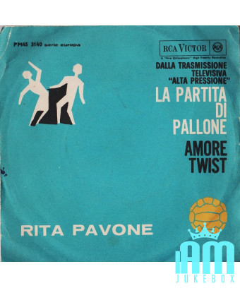 La Partita Di Pallone   Amore Twist [Rita Pavone] - Vinyl 7", 45 RPM, Single