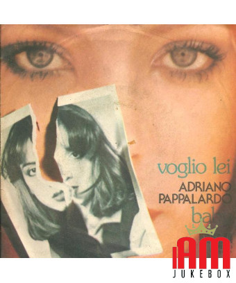 Je veux son bébé [Adriano Pappalardo] - Vinyle 7", 45 tr/min, stéréo