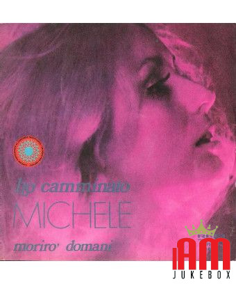 Ho Camminato Morirò Domani [Michele (6)] - Vinyl 7", 45 RPM [product.brand] 1 - Shop I'm Jukebox 