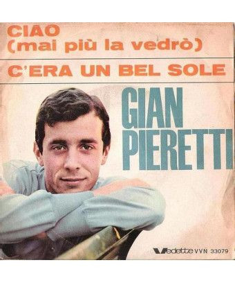 Ciao (Mai Più La Vedrò) C'Era Un Bel Sole [Gian Pieretti] - Vinyl 7", 45 RPM [product.brand] 1 - Shop I'm Jukebox 