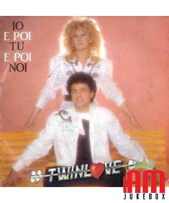 Io E Poi Tu E Poi Noi [Twinlove] - Vinyle 7", 45 RPM, Stéréo