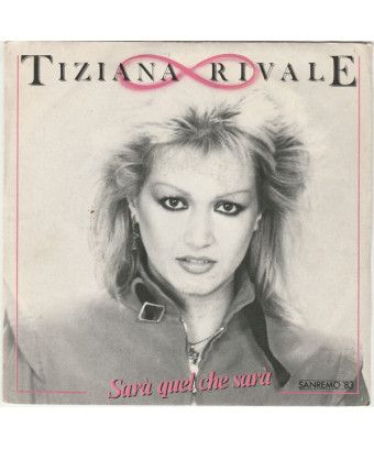 Ce sera ce que ce sera [Tiziana Rivale] - Vinyl 7", 45 RPM, Single [product.brand] 1 - Shop I'm Jukebox 