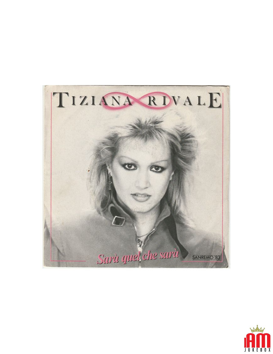 Ce sera ce que ce sera [Tiziana Rivale] - Vinyl 7", 45 RPM, Single [product.brand] 1 - Shop I'm Jukebox 