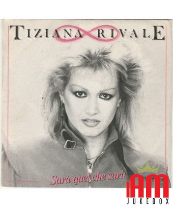 Ce sera ce que ce sera [Tiziana Rivale] - Vinyl 7", 45 RPM, Single [product.brand] 1 - Shop I'm Jukebox 