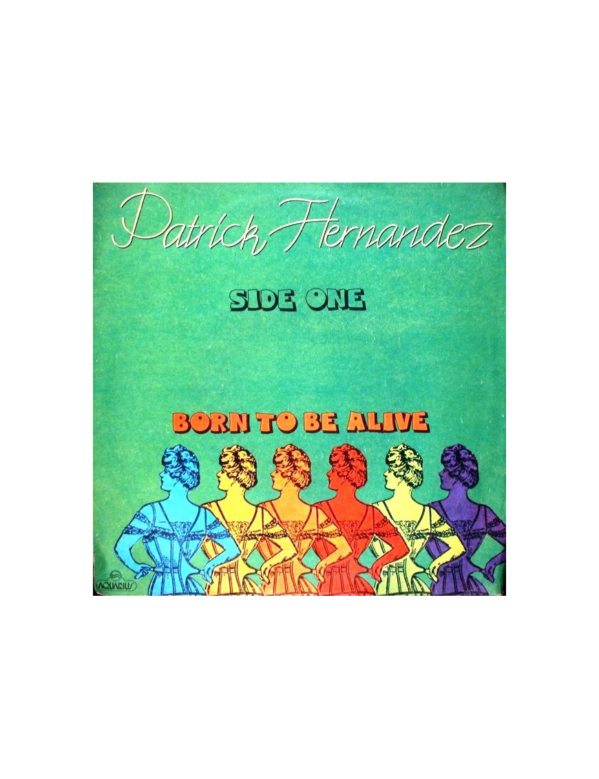 Born To Be Alive [Patrick Hernandez] - Vinyl 7", 45 RPM, Single, Stereo