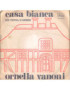 Casa Bianca [Ornella Vanoni] - Vinyl 7", 45 RPM