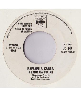 E Salutala Per Me Un Po' Di Più [Raffaella Carrà,...] - Vinyl 7", 45 RPM, Jukebox [product.brand] 1 - Shop I'm Jukebox 