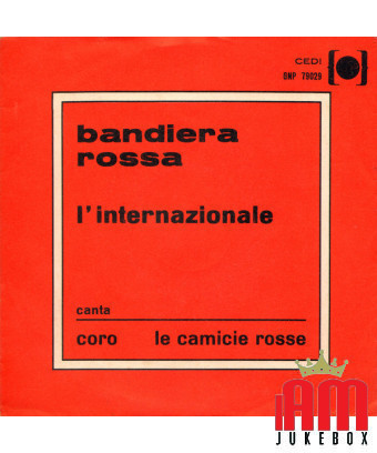 Bandiera Rossa L'internazionale [Coro Le Camicie Rosse] – Vinyl 7", 45 RPM [product.brand] 1 - Shop I'm Jukebox 