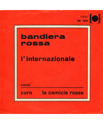 Bandiera Rossa L'internazionale [Coro Le Camicie Rosse] – Vinyl 7", 45 RPM