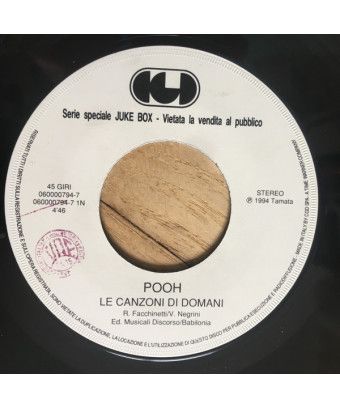 Le Canzoni Di Domani [Pooh] - Vinyl 7", 45 RPM, Jukebox [product.brand] 1 - Shop I'm Jukebox 