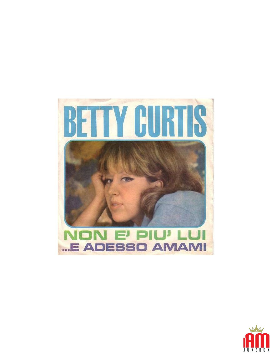 Ce n'est plus lui [Betty Curtis] - Vinyle 7", 45 tours [product.brand] 1 - Shop I'm Jukebox 