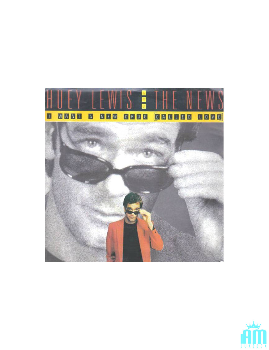 I Want A New Drug (Called Love) [Huey Lewis & The News] - Vinyl 7", Single, 45 RPM [product.brand] 1 - Shop I'm Jukebox 