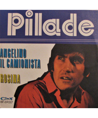 Angelino Il Camionista Rosina [Pilade] – Vinyl 7", 45 RPM