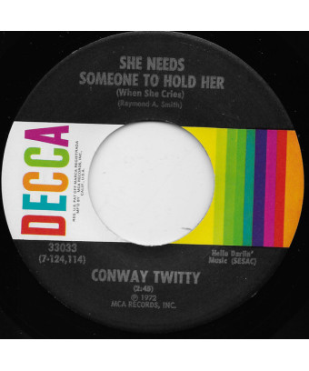 She Needs Someone To Hold Her (When She Cries)   This Road That I Walk [Conway Twitty] - Vinyl 7", 45 RPM, Single