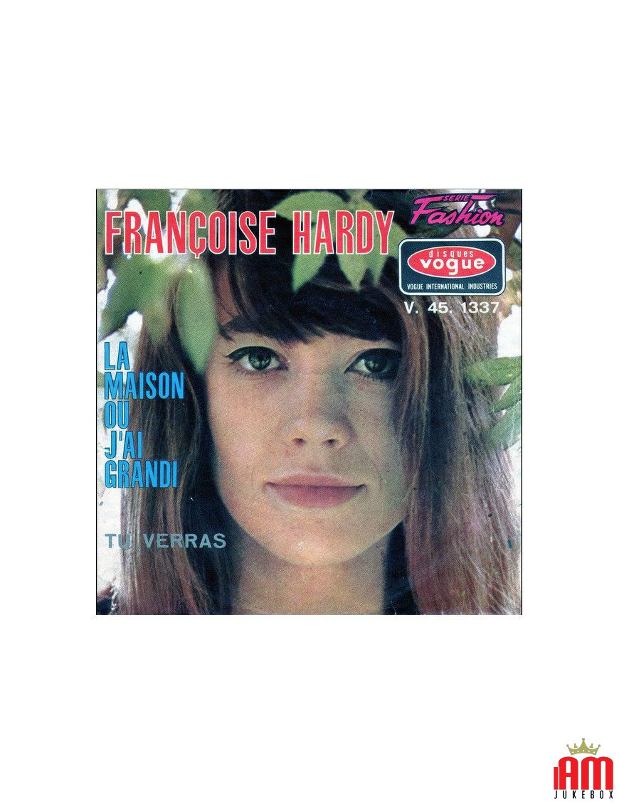 La Maison Où J'ai Grandi [Françoise Hardy] - Vinyl 7", 45 RPM, Single [product.brand] 1 - Shop I'm Jukebox 