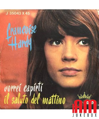 J'aimerais te comprendre Le salut du matin [Françoise Hardy] - Vinyl 7", 45 RPM [product.brand] 1 - Shop I'm Jukebox 