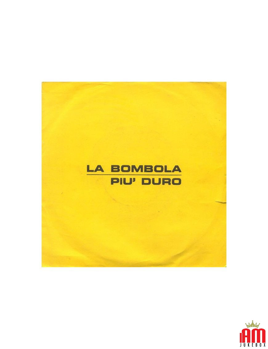 La Bombola Più Duro [Unknown Artist] - Vinyl 7", 45 RPM [product.brand] 1 - Shop I'm Jukebox 