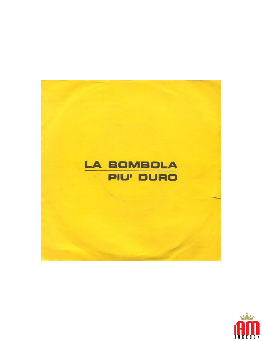 La Bombola Più Duro [Unknown Artist] - Vinyle 7", 45 TR/MIN