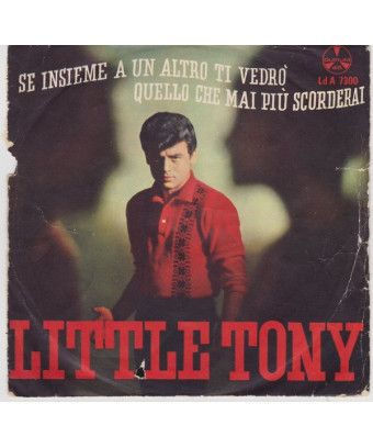 Se Insieme A Un Altro Ti Vedrò Quello Che Mai Più Scorderai [Little Tony] - Vinyl 7", 45 RPM, Single [product.brand] 1 - Shop I'