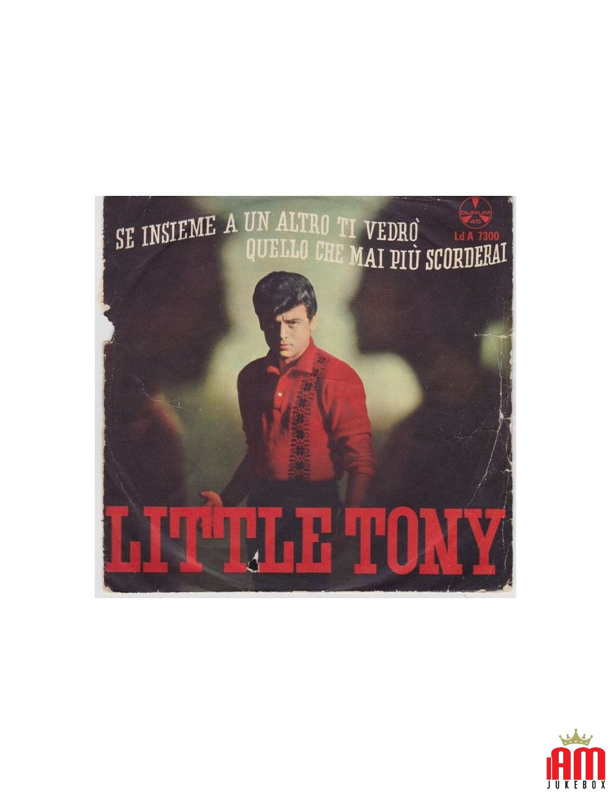 Se Insieme A Un Altro Ti Vedrò Quello Che Mai Più Scorderai [Little Tony] - Vinyl 7", 45 RPM, Single [product.brand] 1 - Shop I'