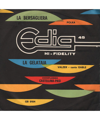 La Bersagliera La Gelataia [Complesso Castellina-Pasi,...] – Vinyl 7", 45 RPM