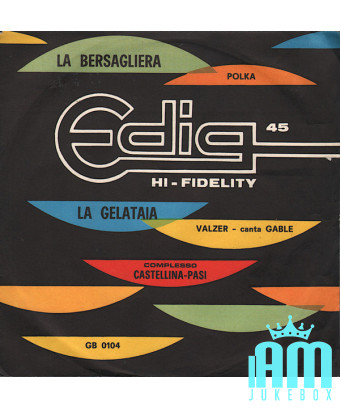La Bersagliera La Gelataia [Complesso Castellina-Pasi,...] - Vinyle 7", 45 Tours [product.brand] 1 - Shop I'm Jukebox 