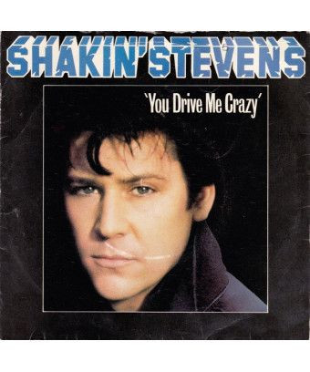 You Drive Me Crazy [Shakin' Stevens] - Vinyle 7", 45 tours, Single [product.brand] 1 - Shop I'm Jukebox 