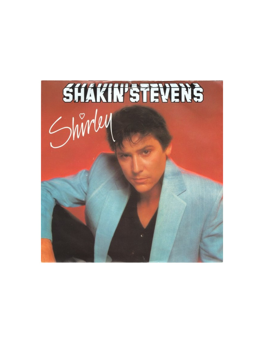 Shirley [Shakin' Stevens] - Vinyl 7", 45 RPM, Single, Stereo