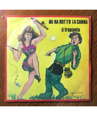 Mi Hai Rotto La Canna Il Trapianto [Unknown Artist] – Vinyl 7", 45 RPM