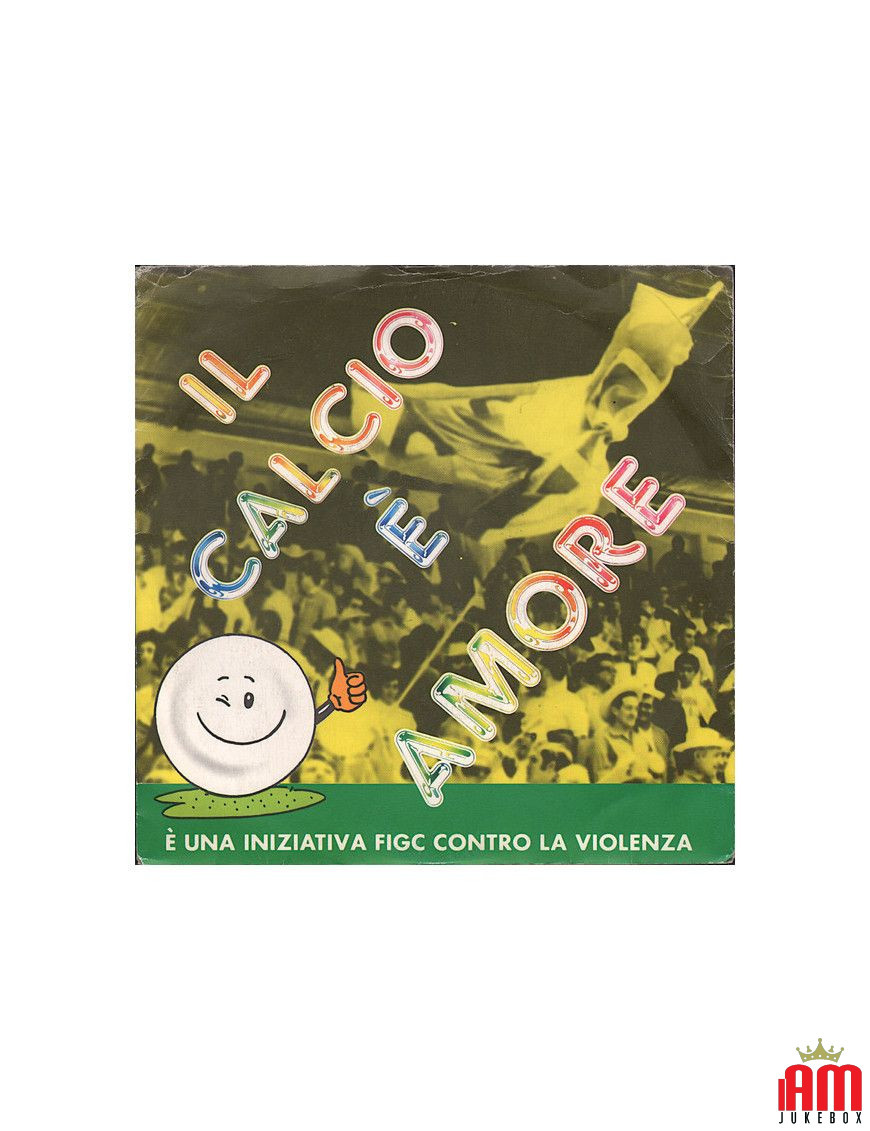 Football Is Love - It's a FIGC Initiative Against Violence [Nazionale Italiana Di Calcio] - Vinyl 7", 45 RPM [product.brand] 1 -