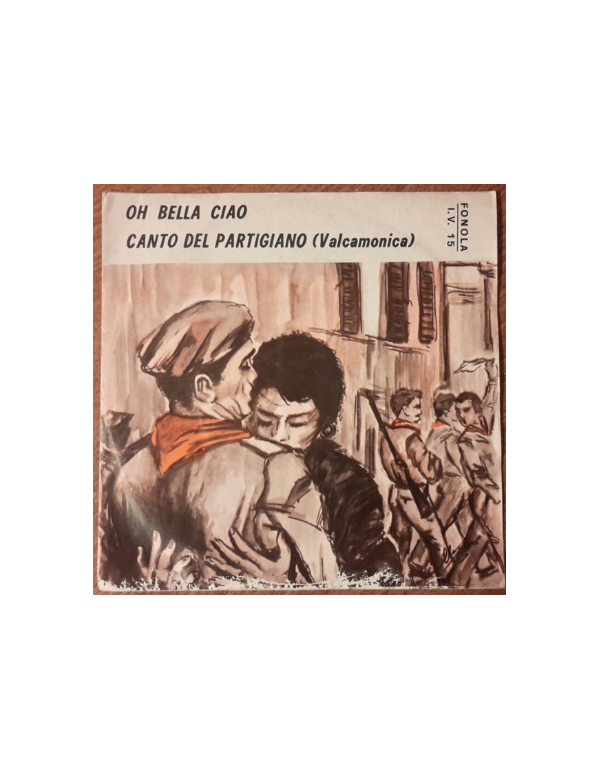 Oh Bella Ciao Canto Del Partigiano (Valcamonica) [Coro Diretto Dal Mo Tomelleri] – Vinyl 7", 45 RPM [product.brand] 1 - Shop I'm