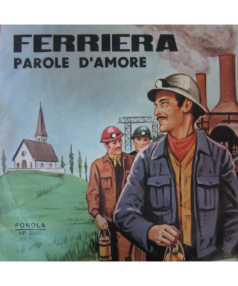 Ferriera The Most Beautiful Words [Franco Trincale,...] – Vinyl 7", 45 RPM