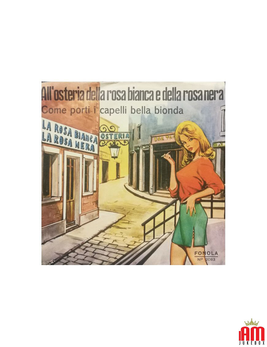 How You Wear Your Beautiful Blonde Hair At Osteria Della Rosa Bianca E Della Rosa Nera [Franco Trincale,...] - Vinyl 7",... [pro