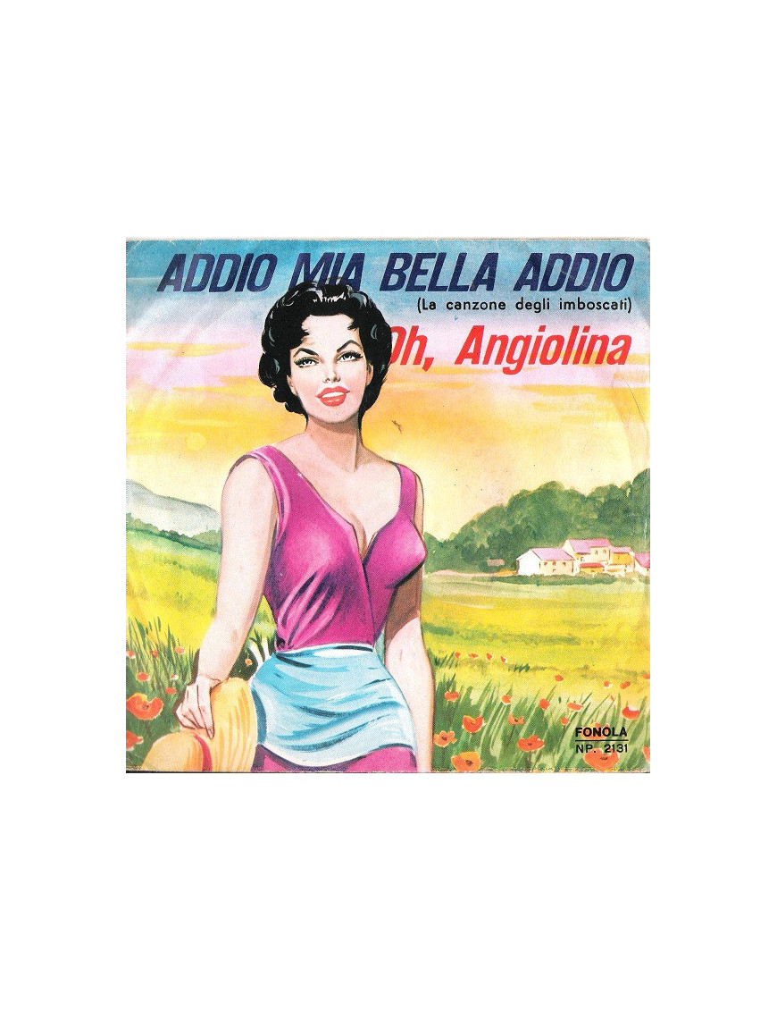 Addio Mia Bella Addio (La Canzone Degli Imboscati) [Monica (23),...] - Vinyl 7", 45 RPM