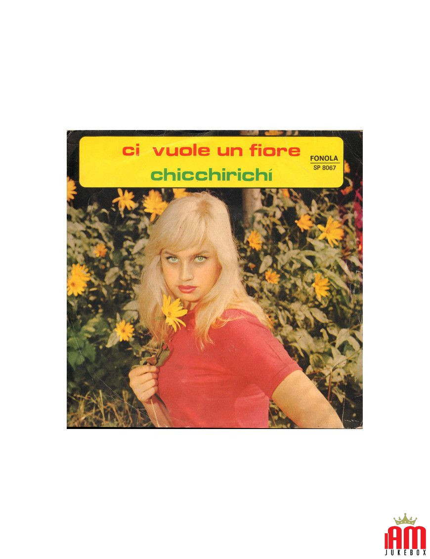 Ci Vuole Un Fiore Chicchirichì [George Papas E La Sua Orchestra,...] - Vinyl 7", 45 RPM [product.brand] 1 - Shop I'm Jukebox 