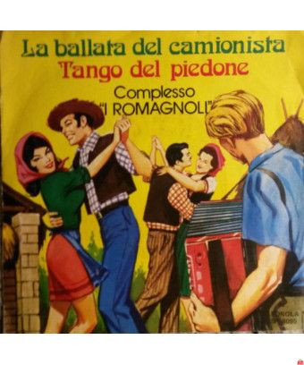 La Ballata Del Camionista [I Romagnoli] - Vinyl 7", 45 RPM