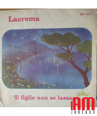 Lacrema   'E Figlie Nun Se Lassano [Nando Paduano] - Vinyl 7", 45 RPM
