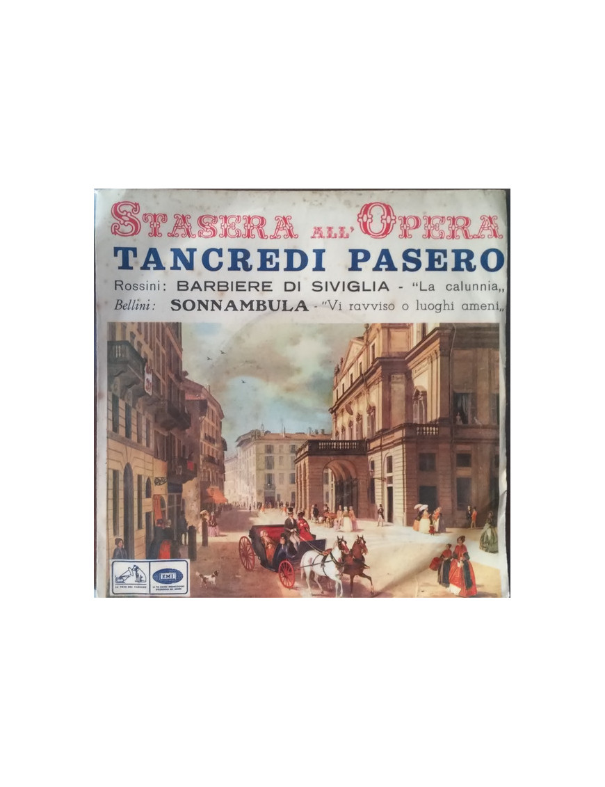 Barbiere Di Siviglia - "La Calunnia"   Sonnambula - "Vi Ravviso O Luoghi Ameni" [Tancredi Pasero,...] - Vinyl 7", 45 RPM