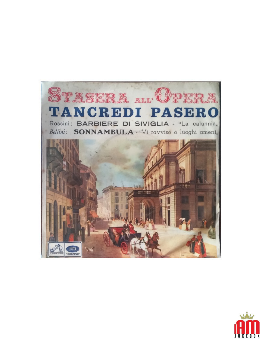 Barbiere Di Siviglia - "La Calunnia"   Sonnambula - "Vi Ravviso O Luoghi Ameni" [Tancredi Pasero,...] - Vinyl 7", 45 RPM