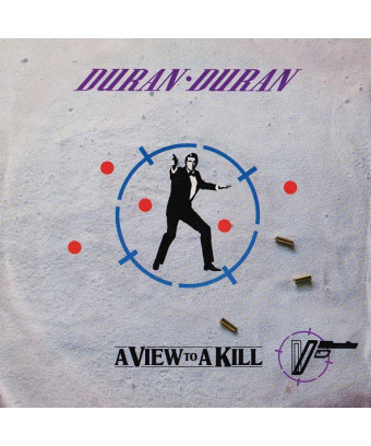 A View To A Kill [Duran Duran] – Vinyl 7", 45 RPM