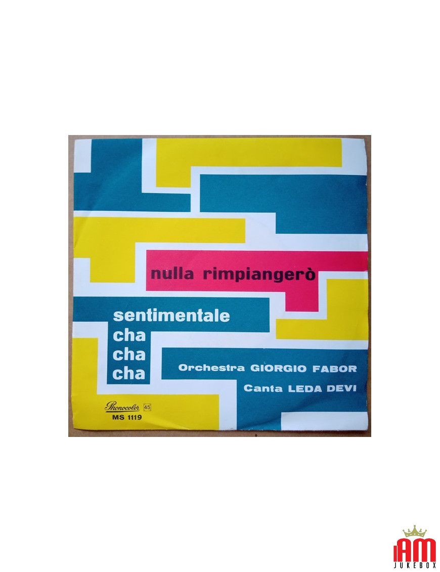 Nulla Rimpiangerò Sentimentale Cha Cha Cha [Leda Devi] - Vinyl 7", 45 RPM [product.brand] 1 - Shop I'm Jukebox 